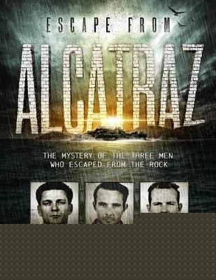 Escape from Alcatraz the Mystery of the Three Men Who Escaped from the Rock (Encounter Narrative Nonfiction Stories)