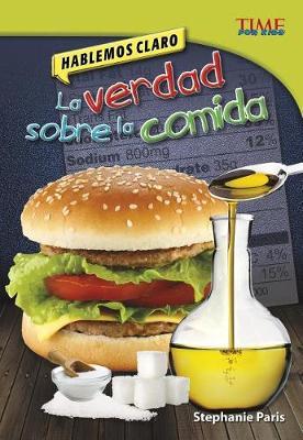Hablemos Claro: La Verdad Sobre La Comida