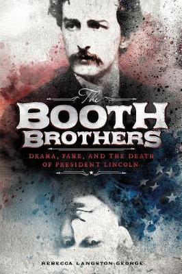 Encounter Narrative Nonfiction Stories Booth Brothers Drama, Fame, and the Death of President Lincoln