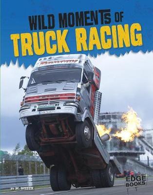 Wild Moments of Truck Racing