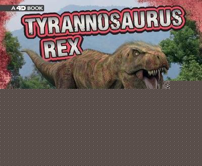 Tyrannosaurus Rex: A 4D Book