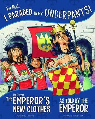For Real, I Paraded in My Underpants!: The Story of the Emperor’s New Clothes as Told by the Emperor
