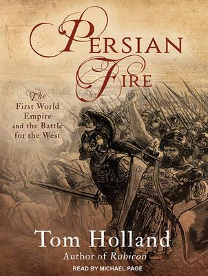 Persian Fire: The First World Empire and the Battle for the West
