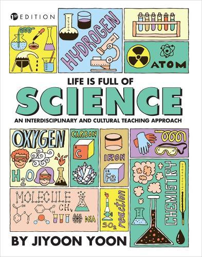 Life Is Full of Science: An Interdisciplinary and Cultural Teaching Approach