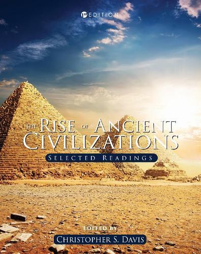 The Rise of Ancient Civilizations: Selected Readings