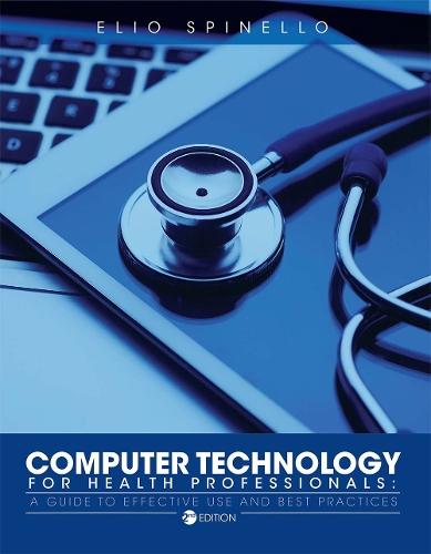 Computer Technology for Health Professionals: A Guide to Effective Use and Best Practices