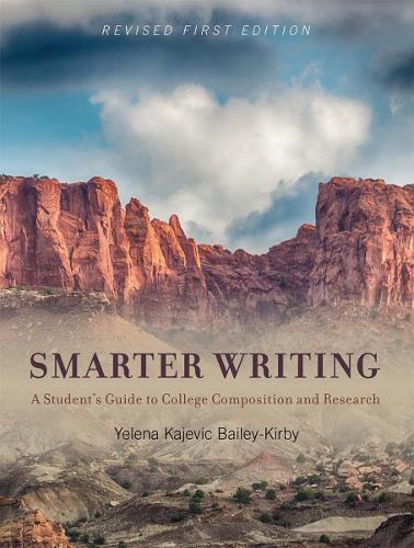 Smarter Writing: A Student's Guide to College Composition and Research