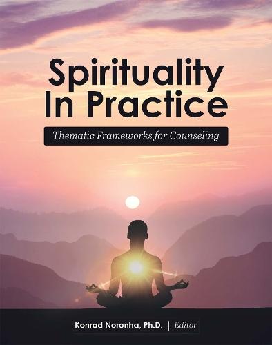 Spirituality in Practice: Thematic Frameworks for Counseling
