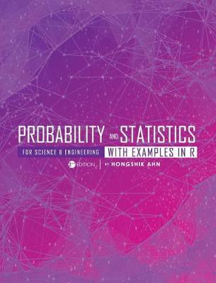 Probability and Statistics for Science and Engineering with Examples in R