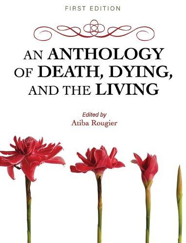 An Anthology of Death, Dying, and the Living