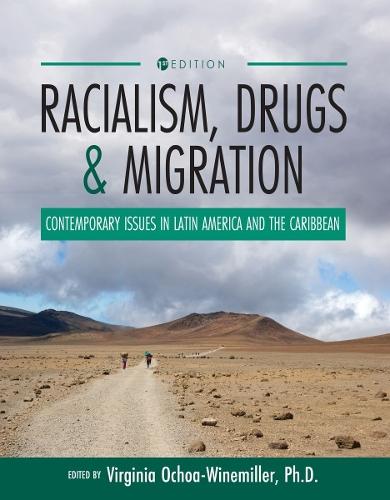 Racialism, Drugs, and Migration: Contemporary Issues in Latin America and the Caribbean