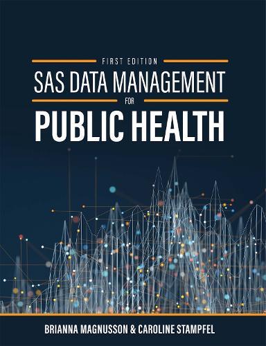 SAS Data Management for Public Health: An Introduction
