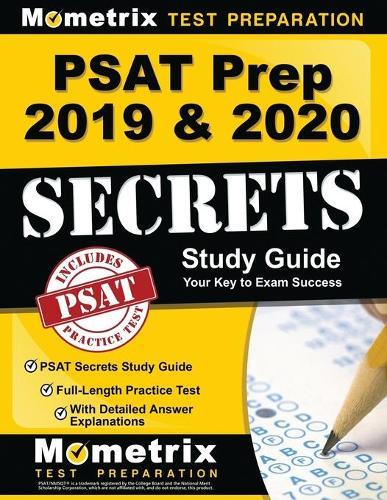 PSAT Prep 2019 & 2020 - PSAT Secrets Study Guide, Full-Length Practice Test with Detailed Answer Explanations
