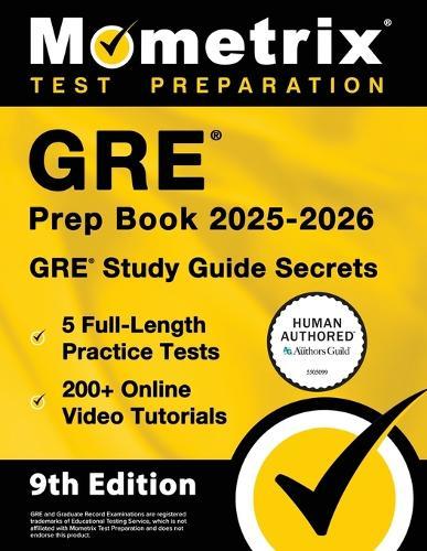 GRE Prep Book 2025-2026 - 5 Full-Length Practice Tests, 200+ Online Video Tutorials, GRE Study Guide Secrets: [9th Edition]