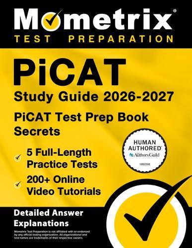 Picat Study Guide 2026-2027 - 5 Full-Length Practice Tests, 200+ Online Video Tutorials, Picat Test Prep Book Secrets: [Detailed Answer Explanations]
