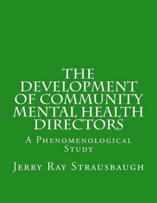 The Development of Community Mental Health Directors: A Phenomenological Study