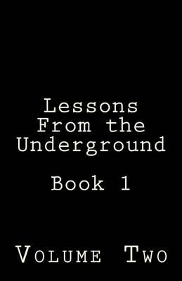 Lessons from the Underground: Book 1