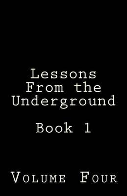Lessons from the Underground Book 1: Volume 4