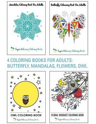 4 Coloring Books for Adults: Butterfly, Mandalas, Flowers & Owl