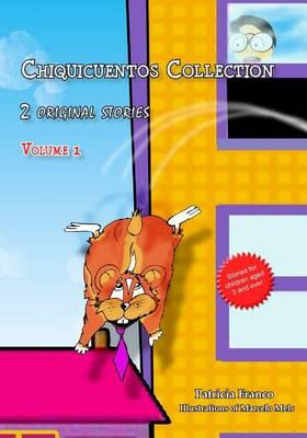 Chiquicuentos Collection volume 1: The flying hamster and Rosie the cow