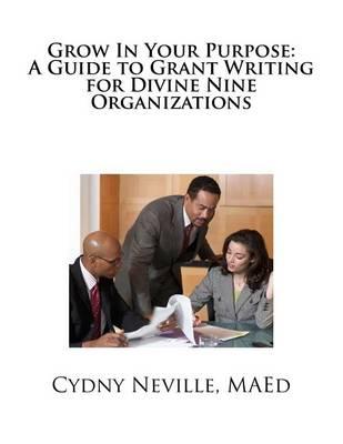 Grow in Your Purpose: A Guide to Grant Writing for Divine Nine Organizations