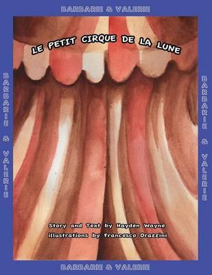 Le Petit Cirque de la Lune: Barbarie & Valerie