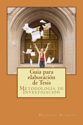 Guia para elaboracion de Tesis: Metodologia de Investigacion