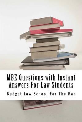 MBE Questions with Instant Answers For Law Students: Answers On The Same Page As Questions - Easy Study Book! LOOK INSIDE!!!