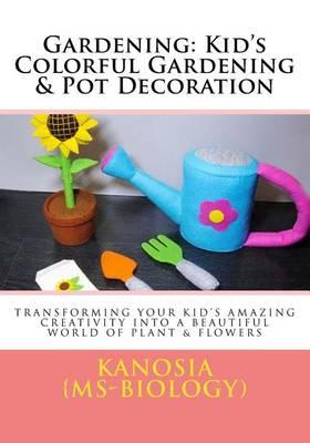 Gardening: Kid's Colorful Gardening & Pot Decoration