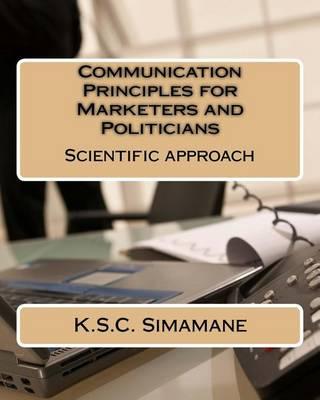 Communication Principles for Marketers and Politicians: Scientific approach