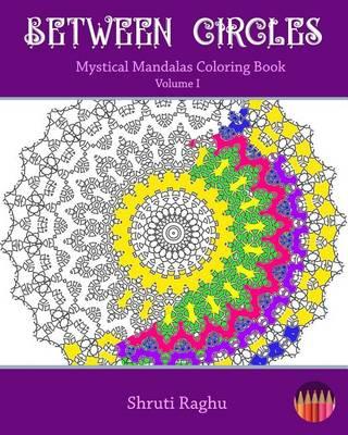 Between Circles: Mystical Mandalas Coloring Book