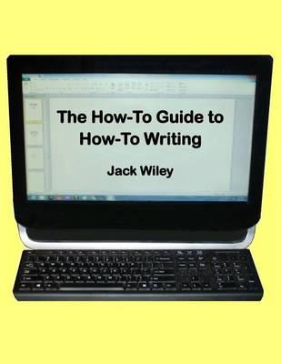 The How-To Guide to How-To Writing