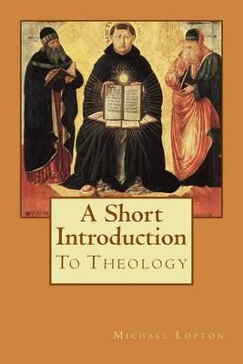 A Short Introduction to Theology