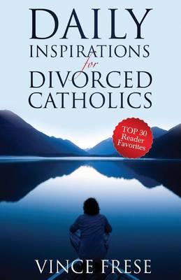 Daily Inspirations for Divorced Catholics: Top 30 Reader Favorites