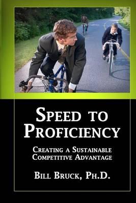 Speed to Proficiency: Creating a Sustainable Competitive Advantage