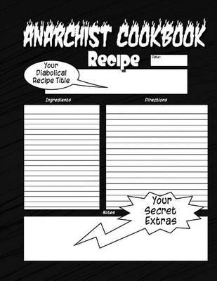 Anarchist Cookbook: The Anarchist Cookbook You Now Want!
