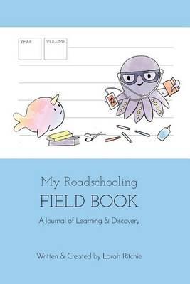 My Roadschooling Field Book: A Journal of Learning and Discovery (Octopus)