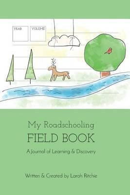 My Roadschooling Field Book: A Journal of Learning and Discovery (Woods)