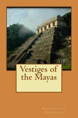 Vestiges of the Mayas