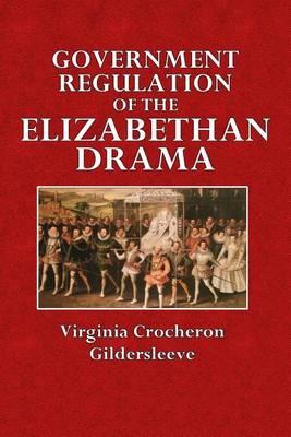 Government Regulation of the Elizabethan Drama