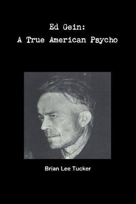 Ed Gein: A True American Psycho