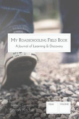 My Roadschooling Field Book: A Journal of Learning & Discovery (Wanderer)