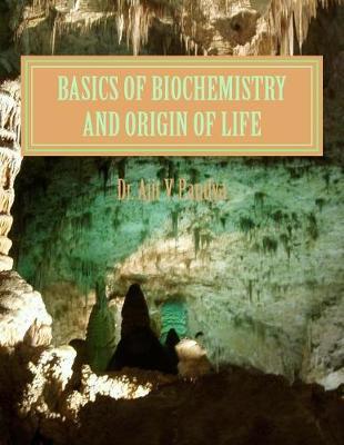 Basics of Biochemistry and Origin of Life: Biochemistry and Origin of Life