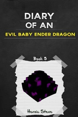 Diary of an Evil Baby Ender Dragon (Book 5)