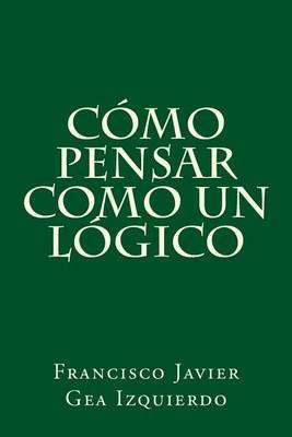 Como Pensar Como Un Logico