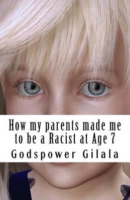 How my parents made me to be a Racist at Age 7