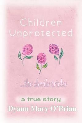 Children Unprotected: ...the Devils Tricks