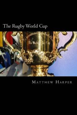 The Rugby World Cup: Amazing Facts, Awesome Rugby Trivia, Cool Pictures & Fun Quiz for Kids - The Best Book Strategy That Helps Guide Children to Learn Using Their Imagination.