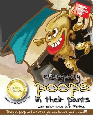 everybody poops in their pants: at least once in a lifetime.