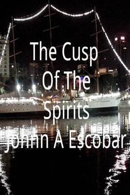 The Cusp of the Spirits